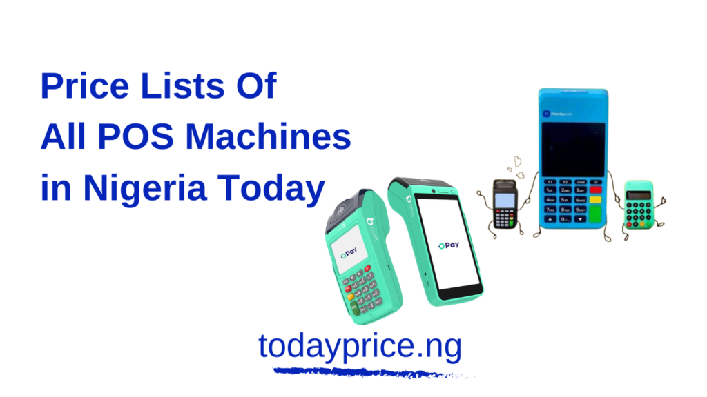 Price Lists Of All POS Machines in Nigeria Today