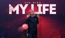 How my single “my life” gained traction, captivated listeners — Ayo Rizz